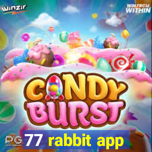 77 rabbit app